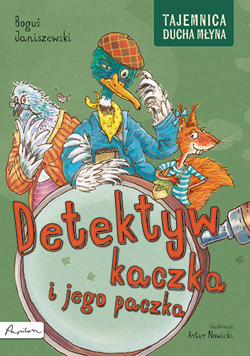 Detektyw Kaczka i jego paczka. Tajemnica Ducha Młyna