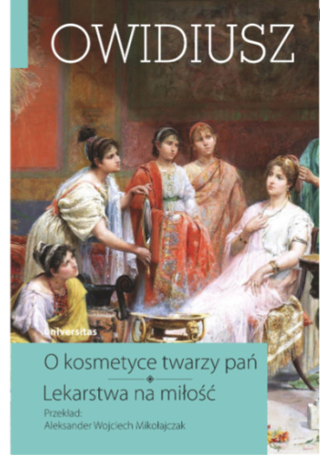 O kosmetyce twarzy pań; Lekarstwa na miłość