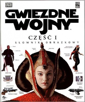 Gwiezdne wojny. Część I. Słownik obrazkowy