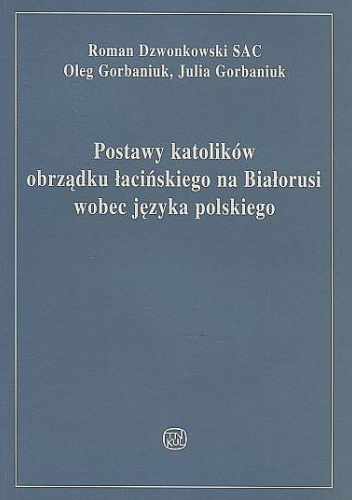 Postawy katolików obrządku łacińskiego na Białorusi wobec języka polskiego