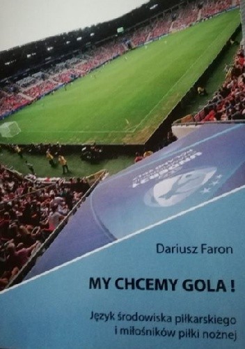 My chcemy gola! Język środowiska piłkarskiego i miłośników piłki nożnej