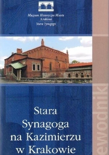 Stara Synagoga na Kazimierzu w Krakowie
