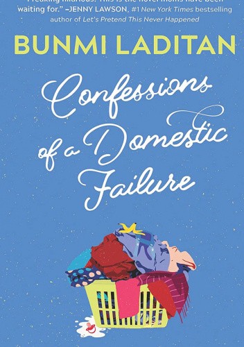 Confessions of a Domestic Failure