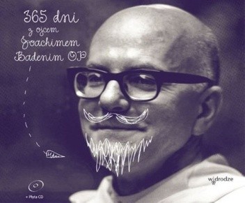 365 dni z ojcem Joachimem Badenim OP