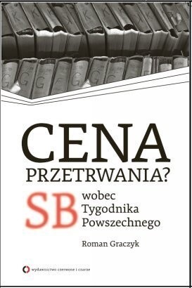 Cena przetrwania? SB wobec Tygodnika Powszechnego