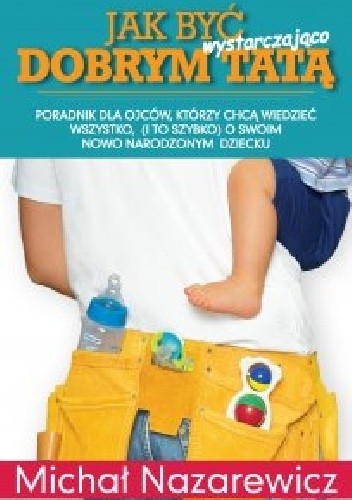 Jak być wystarczająco dobrym tatą