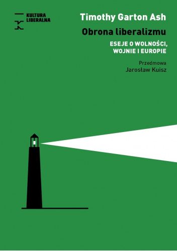 Obrona liberalizmu. Eseje o wolności, wojnie i Europie