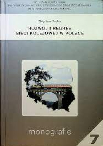 Rozwój I regres sieci kolejowej w Polsce