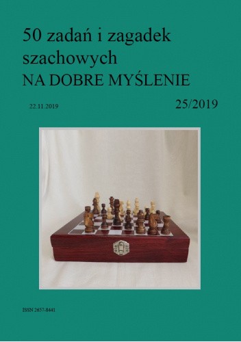 50 zadań i zagadek szachowych NA DOBRE MYŚLENIE 25/2019