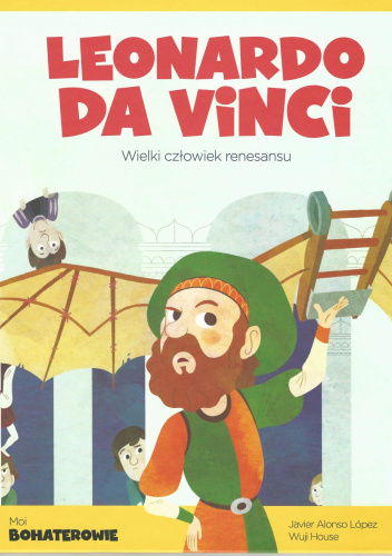 Leonardo da Vinci. Wielki człowiek renesansu