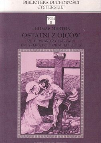 Ostatni z Ojców, św. Bernard z Clairvaux - Encyklika Doctor Mellifluus