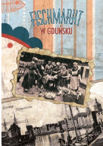 Fischmarkt w Gduńsku