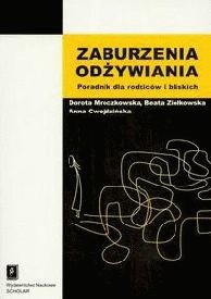 Zaburzenia odżywiania. Poradnik dla rodziców i bliskich.