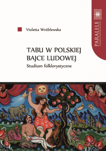 Tabu w polskiej bajce ludowej. Studium folklorystyczne