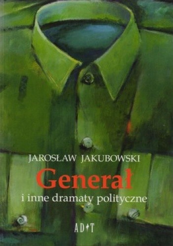 Generał i inne dramaty polityczne