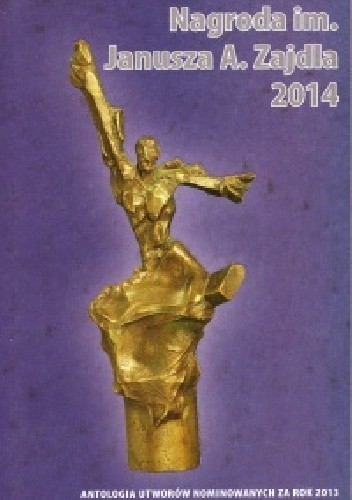 Nagroda im. Janusza A. Zajdla 2014: Antologia utworów nominowanych za rok 2013