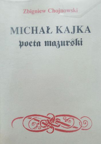 Michał Kajka poeta mazurski