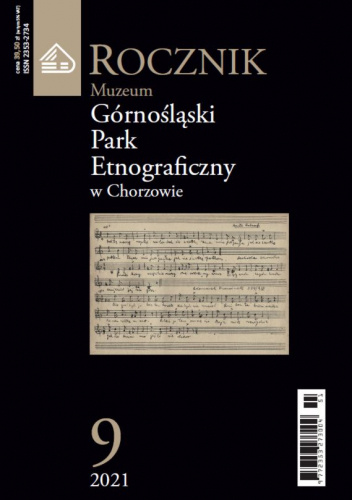 Rocznik Muzeum „Górnośląski Park Etnograficzny w Chorzowie” 9 (2021)