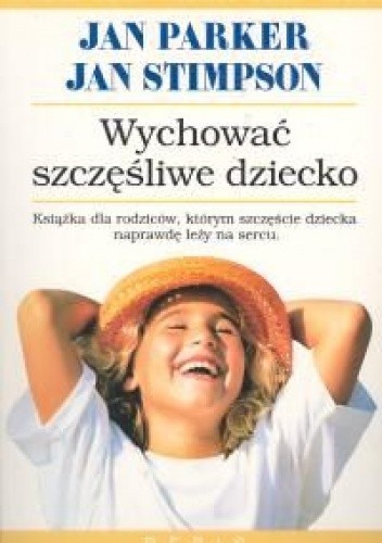 Wychować szczęśliwe dziecko