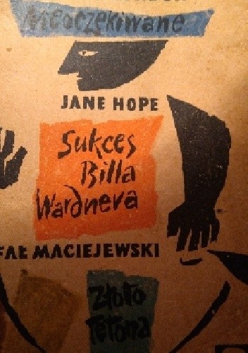 Nieoczekiwane. Sukces Billa Wardera. Złoto Tetona