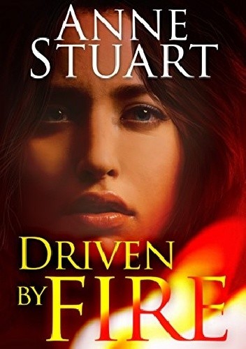 Driven by Fire