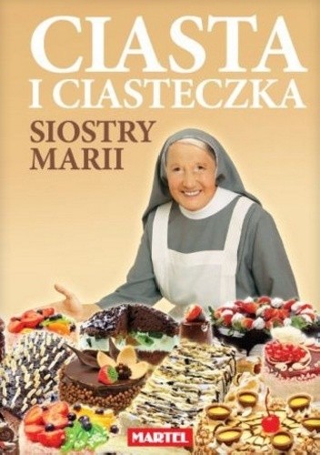 Ciasta i ciasteczka Siostry Marii