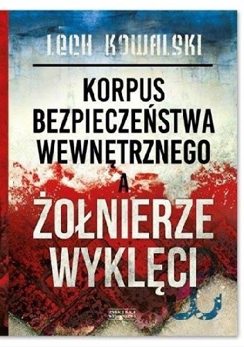 Korpus Bezpieczeństwa Wewnętrznego a Żołnierze Wyklęci