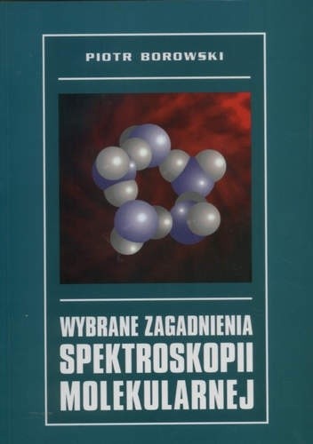 Wybrane zagadnienia spektroskopii molekularnej