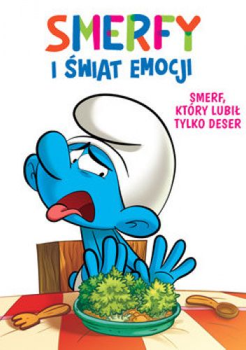 Smerfy i świat emocji. Smerf, który lubił tylko deser