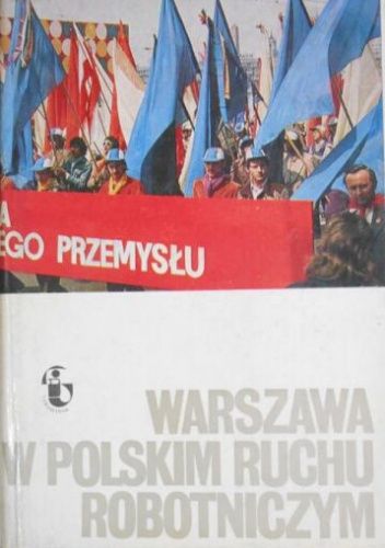 Warszawa w polskim ruchu robotniczym