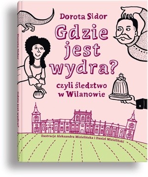 Gdzie jest wydra? czyli śledztwo w Wilanowie