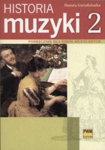 Historia muzyki: podręcznik dla szkół muzycznych cz. 2