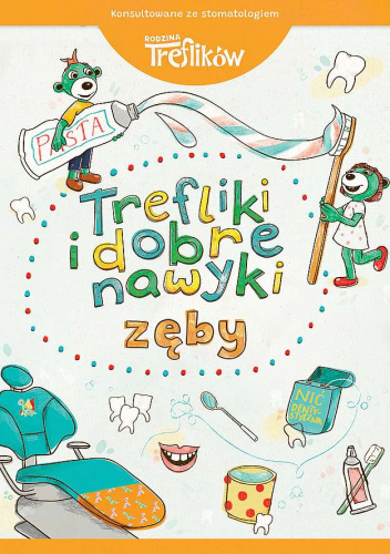 Zęby. Trefliki i dobre nawyki