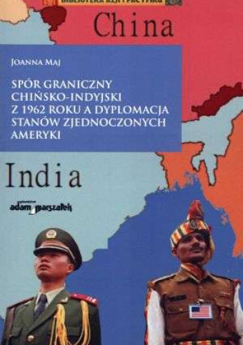 Spór graniczny chińsko-indyjski z 1962 roku a dyplomacja Stanów Zjednoczonych Ameryki