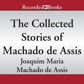 The Collected Stories of Machado de Assis