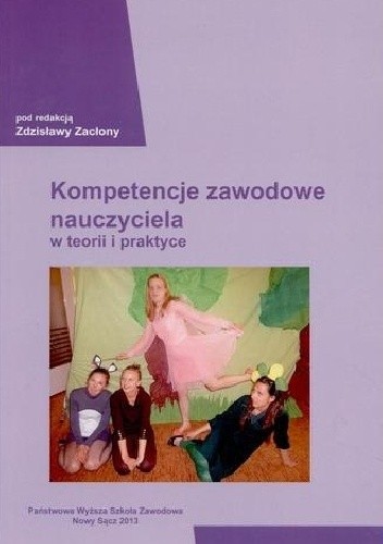 Kompetencje zawodowe nauczyciela w teorii i praktyce