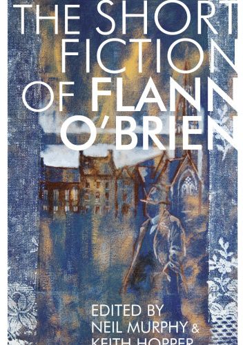 The Short Fiction of Flann O'Brien