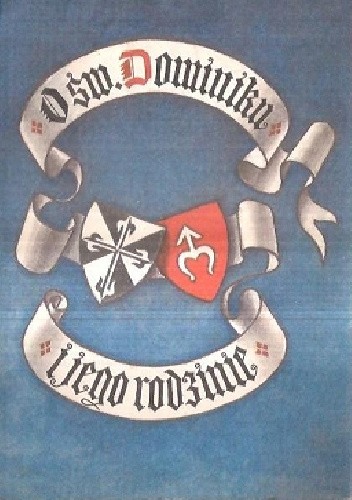O św. Dominiku i jego rodzinie