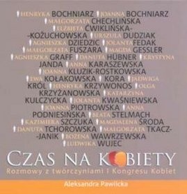 Czas na kobiety. Rozmowy z twórczyniami I Kongresu Kobiet