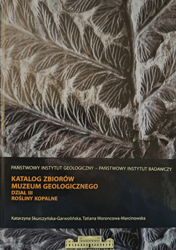 Katalog zbiorów Muzeum Geologicznego - rośliny kopalne
