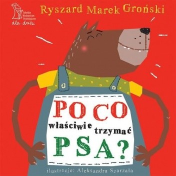 Po co właściwie trzymać psa?