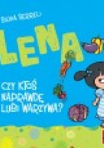 Lena - czy ktoś naprawdę lubi warzywa?