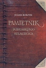 Pamiętnik podlaskiego szlachcica