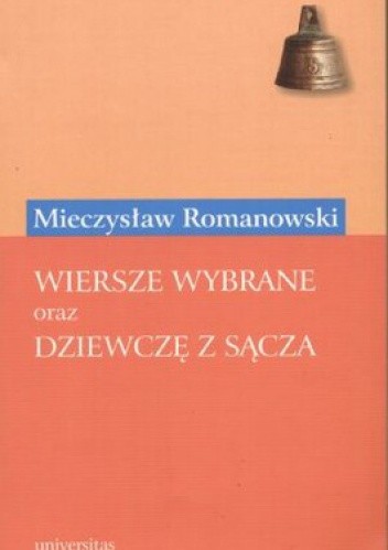 Wiersze wybrane oraz Dziewczę z Sącza