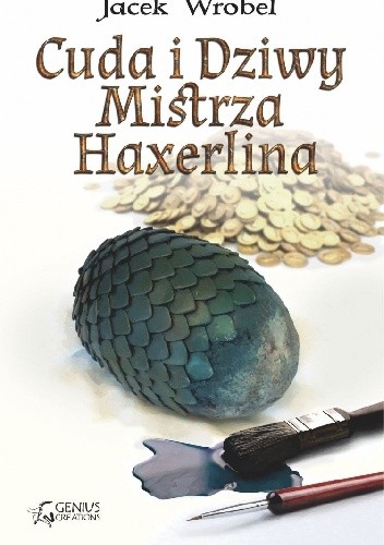 Cuda i Dziwy Mistrza Haxerlina