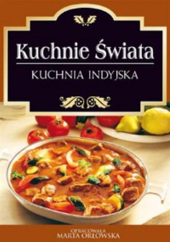 Kuchnie świata. Kuchnia indyjska