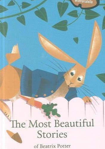 The Most Beautiful Stories of Beatrix Potter