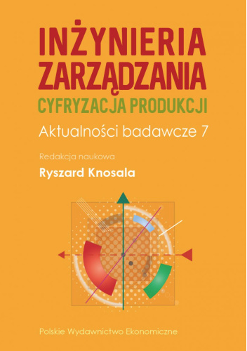 Inżynieria zarządzania. Cyfryzacja produkcji. Aktualności badawcze 7