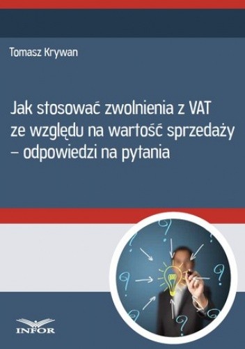 Jak stosować zwolnienia z VAT ze względu na wartość sprzedaży - odpowiedzi na pytania