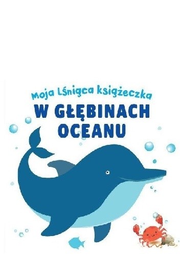 Moja lśniąca książeczka. W głębinach oceanu
